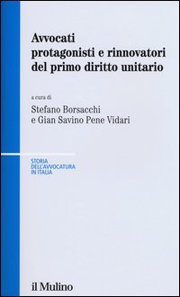 Avvocati protagonisti e rinnovatori del primo diritto unitario