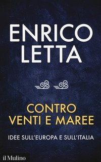 Contro venti e maree. Idee sull'Europa e sull'Italia. Conversazione con S&eacute;bastien Millard
