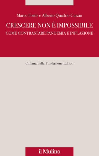 Crescere non &egrave; impossibile. Come contrastare pandemia e inflazione
