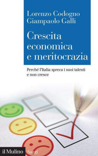 Crescita economica e meritocrazia. Perch&eacute; l'Italia spreca i suoi talenti e non cresce