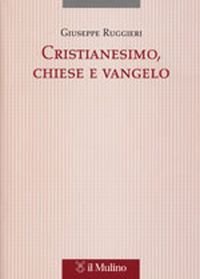 Cristianesimo, Chiese e vangelo