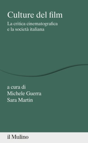 Culture del film. La critica cinematografica e la societ&agrave; italiana