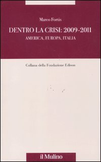 Dentro la crisi 2009-2011 - America, Europa, Italia