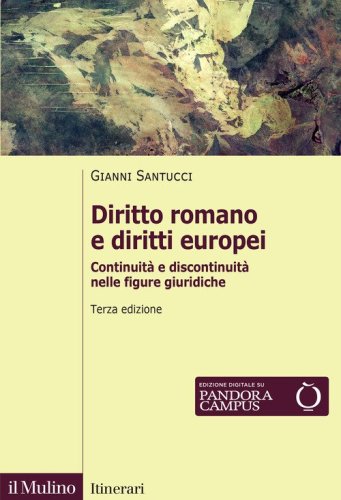 Diritto romano e diritti europei. Continuit&agrave; e discontinuit&agrave; nelle figure giuridiche