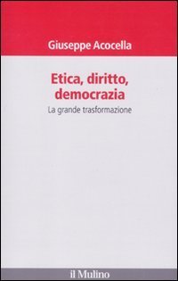 Etica, diritto, democrazia - La grande trasformazione