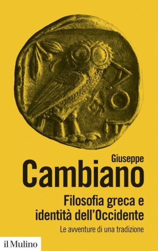 Filosofia greca e identit&agrave; dell'Occidente. Le avventure di una tradizione