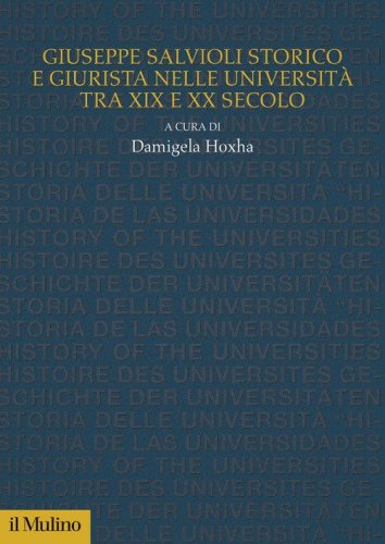 Giuseppe Salvioli storico e giurista nelle universit&agrave; tra XIX e XX secolo