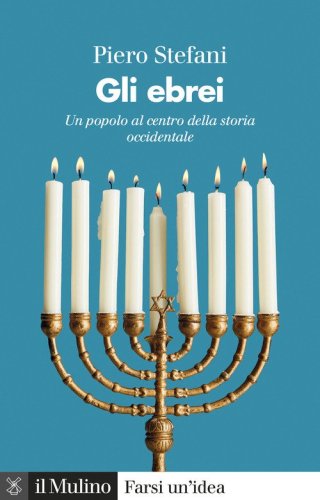 Gli ebrei. Le vicende di un popolo al centro della storia occidentale