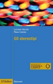 Gli stereotipi. Dinamiche psicologiche e contesto delle relazioni sociali