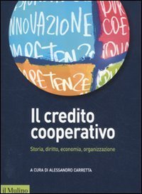 Il credito cooperativo - Storia, diritto, economia, organizzazione