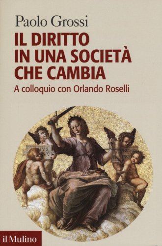 Il diritto in una societ&agrave; che cambia. A colloquio con Orlando Roselli