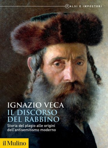 Il discorso del rabbino. Storia del plagio alle origini dell'antisemitismo moderno