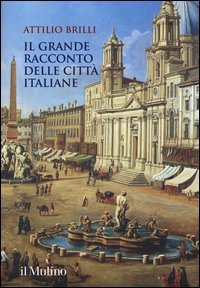 Il grande racconto delle citt&agrave; italiane