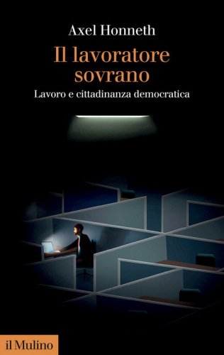 Il lavoratore sovrano. Lavoro e cittadinanza democratica