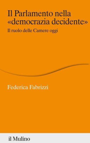 Il Parlamento nella &laquo;democrazia decidente&raquo;. Il ruolo delle Camere oggi