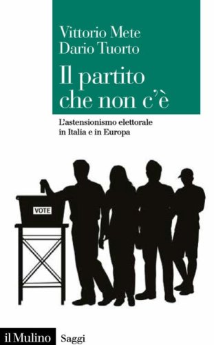 Il partito che non c'&egrave;. L'astensionismo elettorale in Italia e in Europa