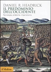 Il predominio dell'Occidente. Tecnologia, ambiente e imperialismo