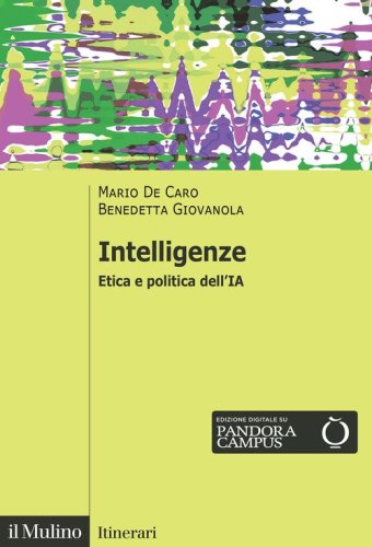 Intelligenze. Etica e politica dell'IA