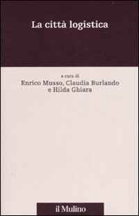 La citt&agrave; logistica