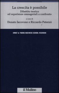 La crescita &egrave; possibile - Dibattito teorico ed esperienze manageriali a confronto