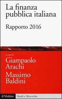 La finanza pubblica italiana. Rapporto 2016