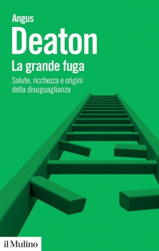 La grande fuga. Salute, ricchezza e origini della disuguaglianza