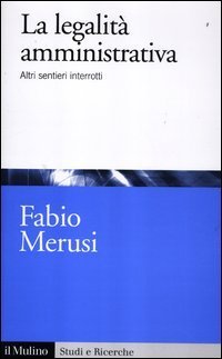 La legalit&agrave; amministrativa. Altri sentieri interrotti