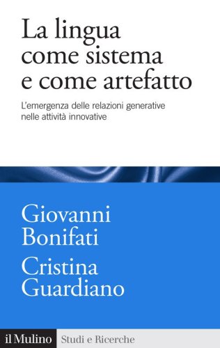 La lingua come sistema e come artefatto. L'emergenza delle relazioni generative nelle attivit&agrave; innovative