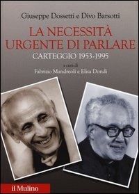 La necessit&agrave; urgente di parlare. Carteggio 1953-1995