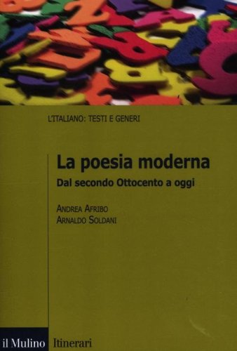 La poesia moderna. Dal secondo Ottocento a oggi