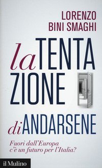 La tentazione di andarsene. Fuori dall'Europa c'&egrave; un futuro per l'Italia?