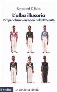L'alba illusoria - L'imperialismo europeo nell'Ottocento