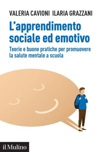 L'apprendimento sociale ed emotivo. Teorie e buone pratiche per promuovere la salute mentale a scuola