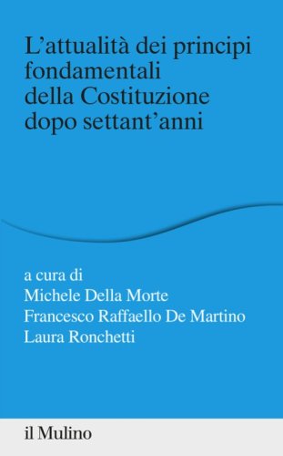 L'attualit&agrave; dei principi fondamentali della Costituzione dopo settant'anni