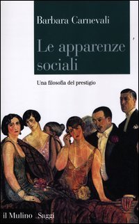 Le apparenze sociali. Una filosofia del prestigio