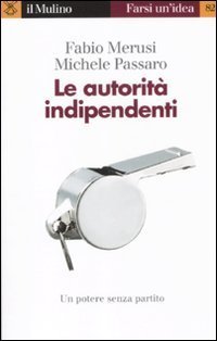 Le autorit&agrave; indipendenti