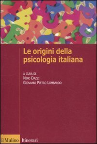 Le origini della psicologia italiana - Scienza e psicologia sperimentale tra '800 e '900
