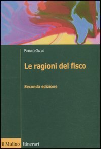Le ragioni del fisco - Etica e giustizia nella tassazione