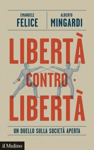 Libert&agrave; contro libert&agrave;. Un duello sulla societ&agrave; aperta