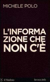 L'informazione che non c'&egrave;