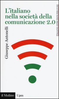 L'italiano nella societ&agrave; della comunicazione 2.0