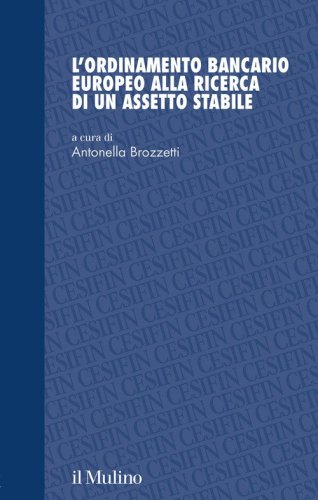 L'ordinamento bancario europeo alla ricerca di un assetto stabile