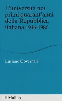 L'universit&agrave; nei primi quarant'anni della Repubblica italiana 1946-1986