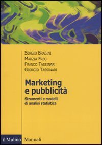 Marketing e pubblicit&agrave;. Strumenti e modelli di analisi statistica