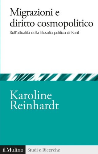 Migrazioni e diritto cosmopolitico. Sull'attualit&agrave; della filosofia politica di Kant