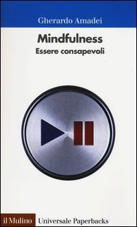 Mindfulness - Essere consapevoli