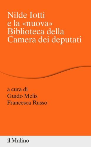 Nilde Iotti e la &laquo;nuova&raquo; Biblioteca della Camera dei Deputati