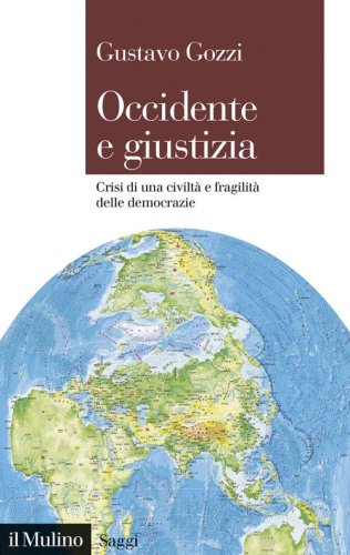 Occidente e giustizia. Crisi di una civiltà e fragilità delle democrazie