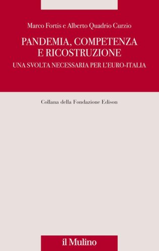 Pandemia, competenza e ricostruzione. Una svolta necessaria per l'Euro-Italia