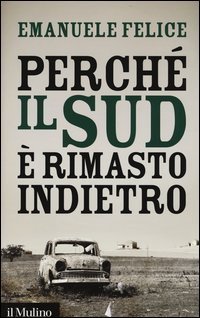 Perch&eacute; il Sud &egrave; rimasto indietro